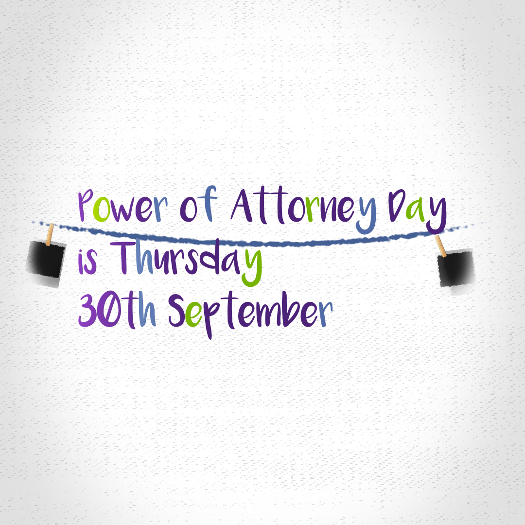 Multicolor text reading 'Power of Attorney Day is Thursday 30th September'
